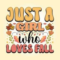 Just a Girl Who Loves Fall Retro Thanksgiving svg T Shirt Design Vector