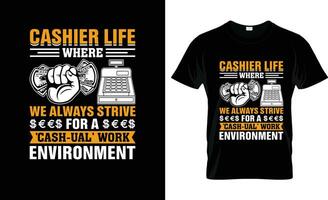 cashier life where we always strive for colorful Graphic T-Shirt,  t-shirt print mockup vector