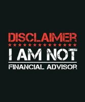 Disclaimer i am not financial advisor vector