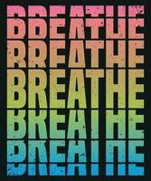 Breathe colorful typography design ready to print vector