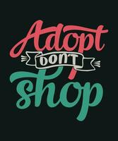 Adopt do not shop design vector