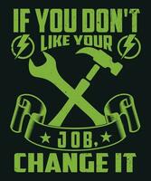 If you do not like your job change it vector