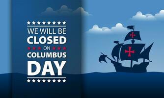 Happy Columbus Day with we will be closed text background vector illustration