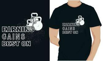 EARNING GAINS BEST ON Gym Fitness t-shirts Design vector