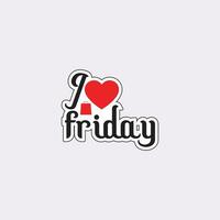 I love Friday, font type with signs, stickers and tags. Ideal for print poster, card, shirt, mug, bag vector