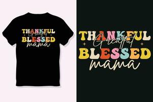 greatest thankful blessed mama, Thanksgiving day t-shirt design vector