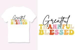 greatest thankful blessed ,Thanksgiving day t-shirt design vector