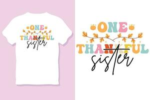 one thankful sister ,Thanksgiving day t-shirt design vector