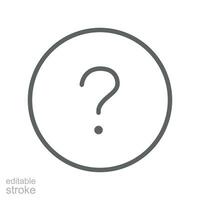 Question mark icon. Faq discussion speak symbol, talk investigation in round. Help problem information pictogram. Outline style. Editable stroke vector illustration design on white background EPS 10