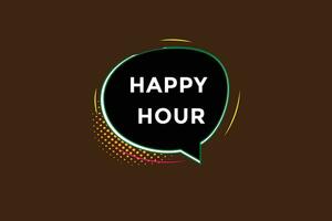 new happy hour modern, website, click button, level, sign, speech, bubble  banner, vector