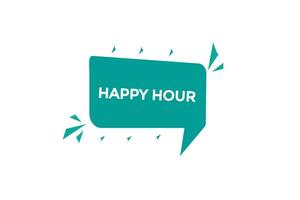 new happy hour modern, website, click button, level, sign, speech, bubble  banner, vector