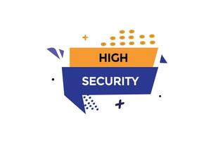 new high security  modern, website, click button, level, sign, speech, bubble  banner, vector