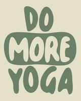 Do more yoga. Vector lettering