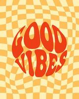 Groovy lettering Good Vibes in circle shape. Retro hippie style, 70s, 80s poster. Vector cartoon illustration for print.