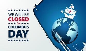 Happy Columbus Day with we will be closed text background vector illustration