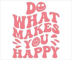 Do what makes you happy lettering design vector