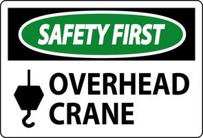 Safety First Sign, Overhead Crane vector