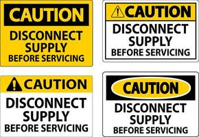 Caution Sign Disconnect Supply Before Servicing Sign vector