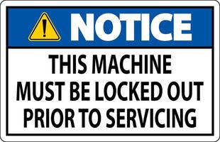 Notice Machine Sign This Machine Must Be Locked Out Prior To Servicing vector