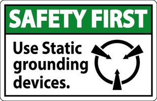 Safety First Sign Use Static Grounding Devices vector