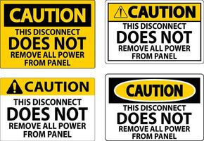 Caution Sign, This Disconnect Does Not Remove All Power From Panel vector