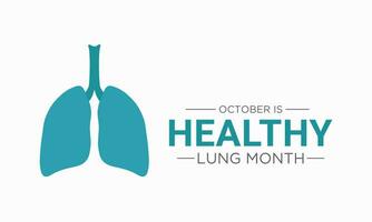 Healthy lung month is observed every year in october. Vector illustration on the theme of Healthy lung month banner, greeting card, poster with healthy lungs.