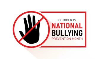 National bullying prevention month is observed every year in october. October is national bully awareness month. Vector template for banner, greeting card, poster with background. Vector illustration.