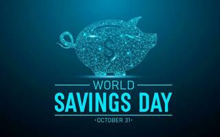 World Savings Day, October 31. Vector Illustration On The Theme Of World Savings Day. Template For Banner, Greeting Card, Poster With Background.