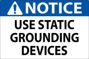 Notice Sign Use Static Grounding Devices vector