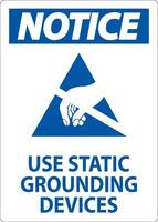 Notice Sign Use Static Grounding Devices vector