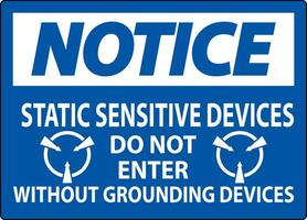 Notice Sign Static Sensitive Devices Do Not Enter Without Grounding Devices vector