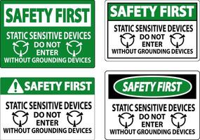 Safety First Sign Static Sensitive Devices Do Not Enter Without Grounding Devices vector