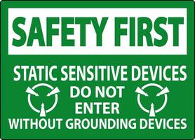 Safety First Sign Static Sensitive Devices Do Not Enter Without Grounding Devices vector