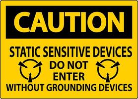 Caution Sign Static Sensitive Devices Do Not Enter Without Grounding Devices vector