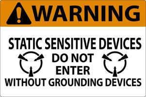 Warning Sign Static Sensitive Devices Do Not Enter Without Grounding Devices vector