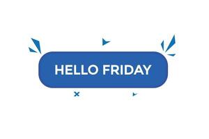 new hello friday modern, website, click button, level, sign, speech, bubble  banner, vector