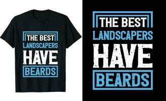 Best Landscapesrs Have Beards Funny Landscapesrs Long Sleeve T-Shirt or Landscapesrs t shirt design or Beards t-shirt design vector