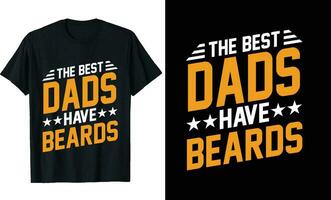 Best Dads Have Beards Funny Dads Long Sleeve T-Shirt or Dads t shirt design or Beards t-shirt design vector