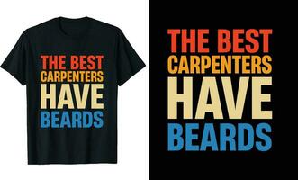 Best Carpenters Have Beards Funny Carpenters Long Sleeve T-Shirt or Carpenters t shirt design or Beards t-shirt design vector