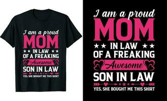 I'm a Proud Mom In Law of a Freaking Awesome Son in Law or Mom In Law t shirt design or Son in Law t shirt design vector