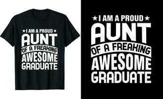 I'm a Proud Aunt of a Freaking Awesome Graduate or Aunt t shirt design or Graduate t shirt design vector