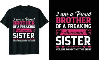 I'm a Proud Brother of a Freaking Awesome Sister or Brother t shirt design or Sister t shirt design vector