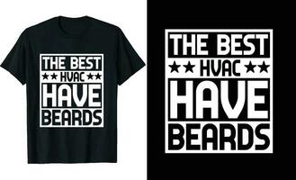 Best HVAC Technician Have Beards Funny HVAC Technician Long Sleeve T-Shirt or HVAC t shirt design or Beards t-shirt design vector