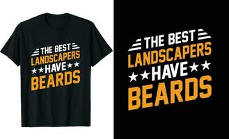 Best Landscapesrs Have Beards Funny Landscapesrs Long Sleeve T-Shirt or Landscapesrs t shirt design or Beards t-shirt design vector