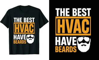 Best HVAC Technician Have Beards Funny HVAC Technician Long Sleeve T-Shirt or HVAC t shirt design or Beards t-shirt design vector