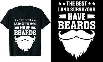 Best Land Surveyors Have Beards Funny Land Surveyors Long Sleeve T-Shirt or Land Surveyors t shirt design or Beards t-shirt design vector