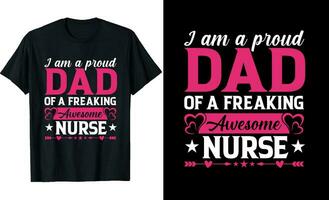 I'm a Proud Dad of a Freaking Awesome Nurse or Dad t shirt design or Nurse t shirt design vector