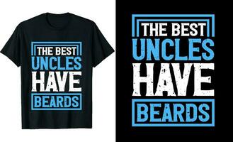 Best Uncles Have Beards Funny Uncles Long Sleeve T-Shirt or Uncles t shirt design or Beards t-shirt design vector