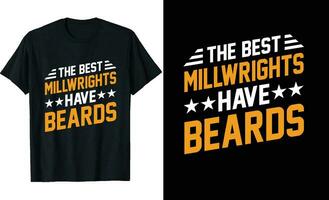 Best Millwrights Have Beards Funny Millwrights Long Sleeve T-Shirt or Millwrights t shirt design or Beards t-shirt design vector