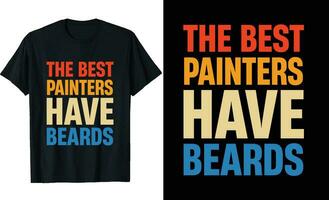 Best Painters Have Beards Funny Painters Long Sleeve T-Shirt or Painters t shirt design or Beards t-shirt design vector